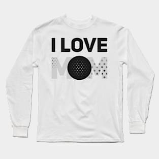 i love mom Long Sleeve T-Shirt